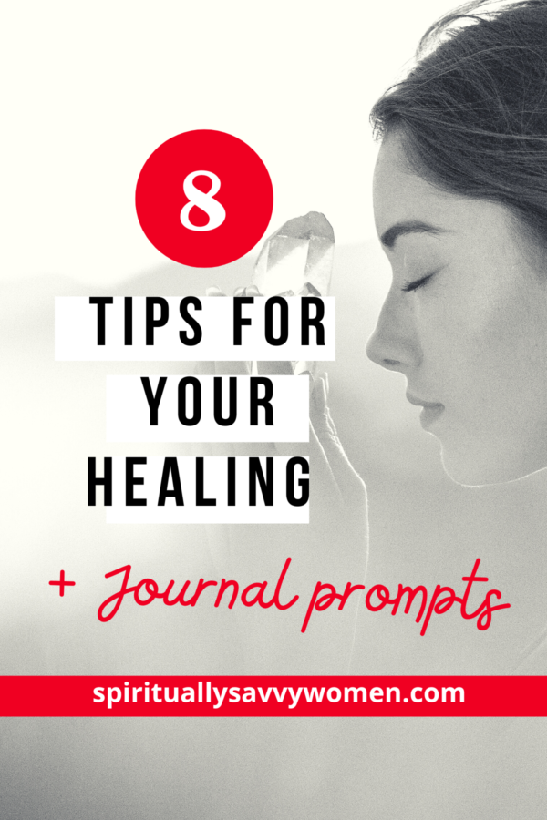 8 TIPS FOR DEALING WITH HEALING + JOURNAL PROMPTS FOR HEALING ...